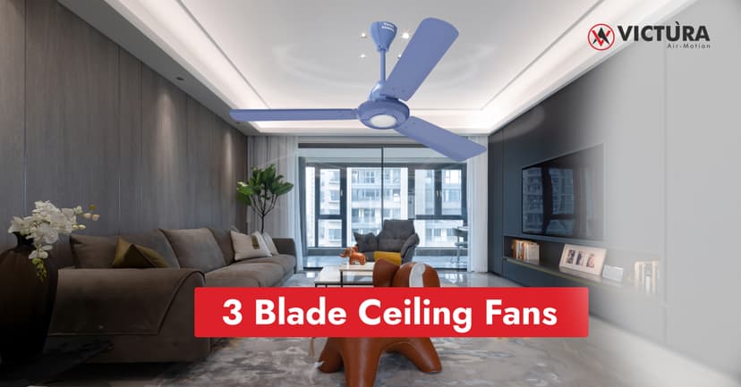 5 Benefits of Using a 3 Blade Ceiling Fan in Modern Homes