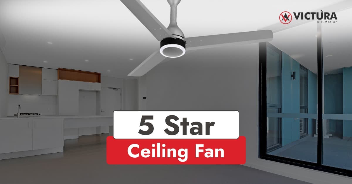 Why 5 Star Ceiling Fans Are Worth the Investment