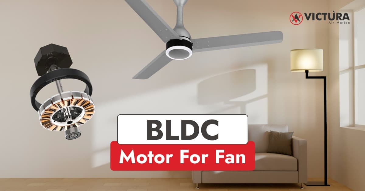 BLDC Motor for Fans How It Works and Why Its Better